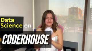 Mi experiencia en Data Science en Coderhouse