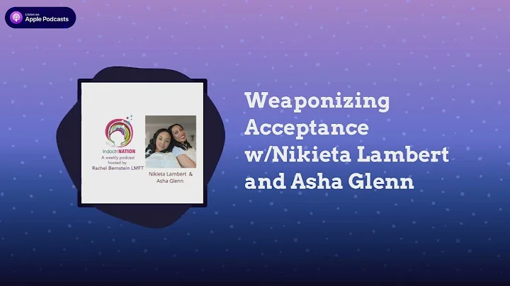 IndoctriNation - Weaponizing Acceptance w/Nikieta ...