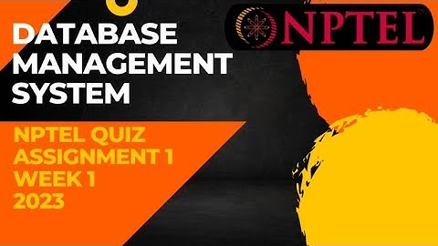 DATABASE MANAGEMENT SYSTEM | NPTEL |  QUIZ ASSIGNMENT 1 WEEK 1 2023 | #nptel #assignment #solution