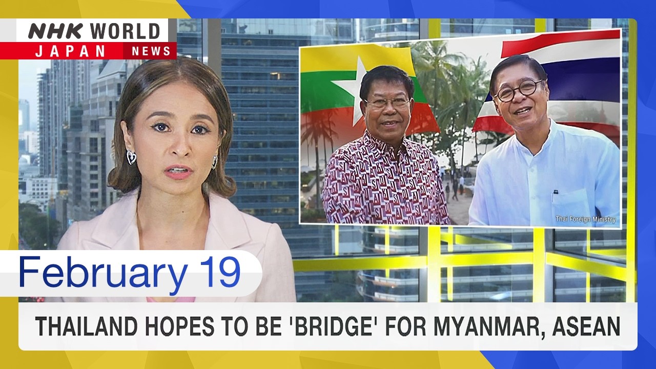 Thailand hopes to be 'bridge' for Myanmar, ASEANーNHK WORLD-JAPAN NEWS