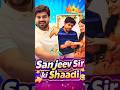 संजीव सर की शादी कौन-कौन बारात में आयेगा 🥰😅 #Rwa #SanjeevSir #wedding #viral #shorts #viralvideo