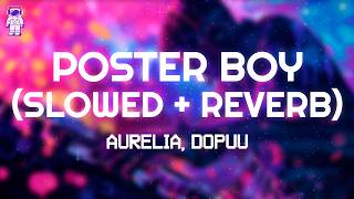 aurelia, dopuu - Poster Boy (Slowed + Reverb) // Lyrics