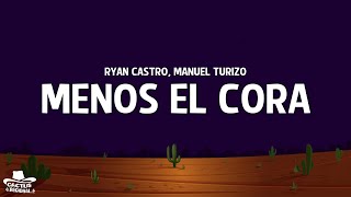Ryan Castro, Manuel Turizo - MENOS EL CORA (Letra/Lyrics)