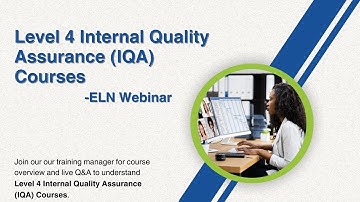 Level 4 Internal Quality Assurance (IQA) Courses - ELN Webinar