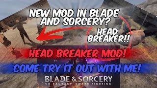 New mod in blade and sorcery!  (Head breaker) (pcvr/oculus vr)