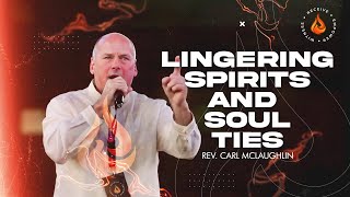 Lingering Spirits and Soul Ties | Rev. Carl Mclaughlin | APYC 2023