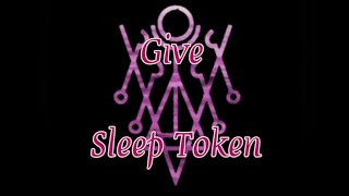 Sleep Token - Give (Video Lyric - Subtitulado Español)