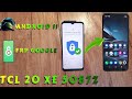 Eliminar Cuenta Google TCL 20 XE 5087Z Android 11
