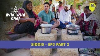 The Siddis Of Karnataka: Part 2 | 101 Wild Wild Chef | Unique Stories From India