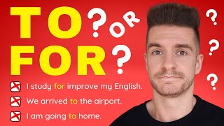 How To Use TO \& FOR - English Prepositions (With Examples)