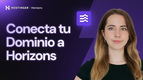 Conecta Un Dominio Personalizado a Hostinger Horizons