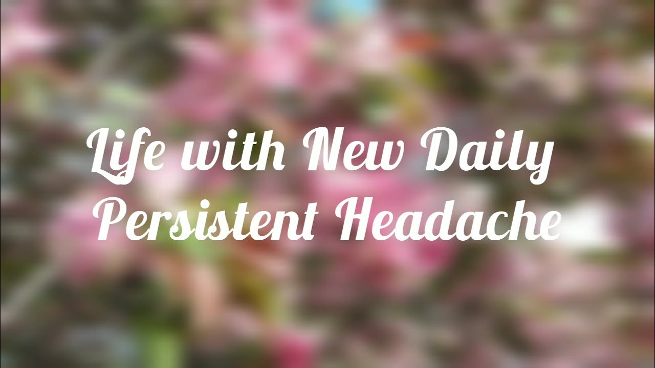Life with New Daily Persistent Headache - YouTube