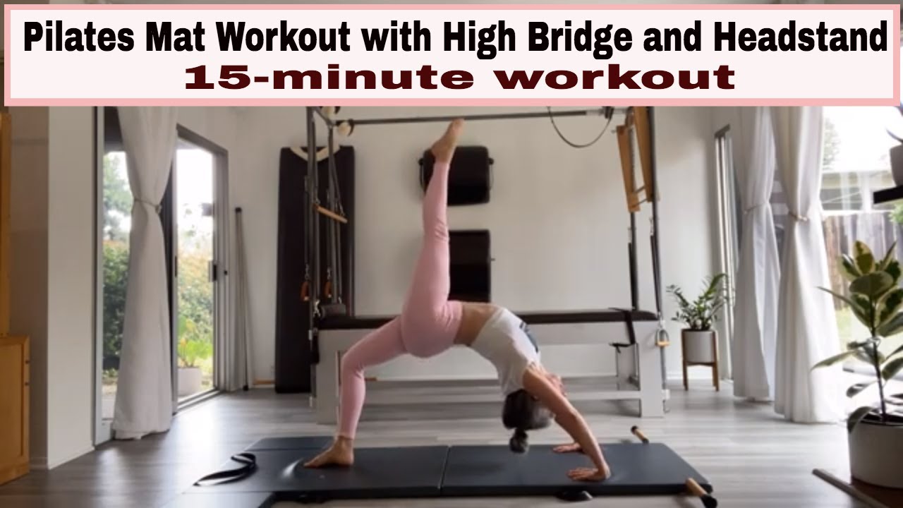 Short Pilates Mat Workout with High Bridge and Headstand 