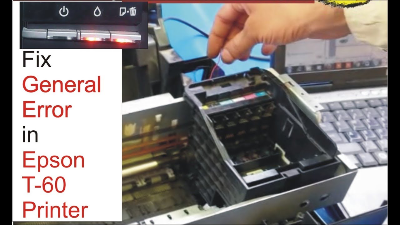 Remove Solve Clear Fix General Error In Epson T60 Youtube