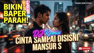 CINTA SAMPAI DISINI (DJ REMIX) - MANSUR S (Cover by ZURAMEL MUSIK OFFICIAL)