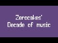 Zerocakes decade of music 20102020