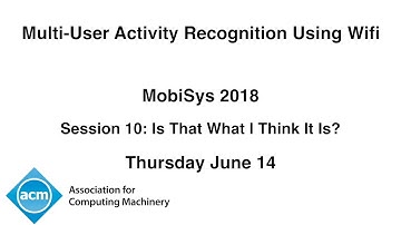 MobiSys 2018 - Multi-User Activity Recognition Using WiFi Raghav Hampapur Venkatnarayan