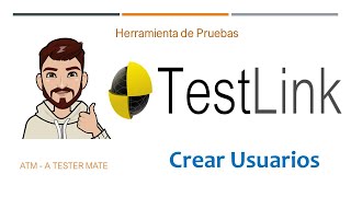 TestLink - Create Users and Discuss Roles!