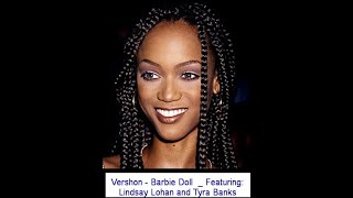 ❤💚💛Vershon - Barbie Doll  _ Featuring: Lindsay Lohan and Tyra Banks