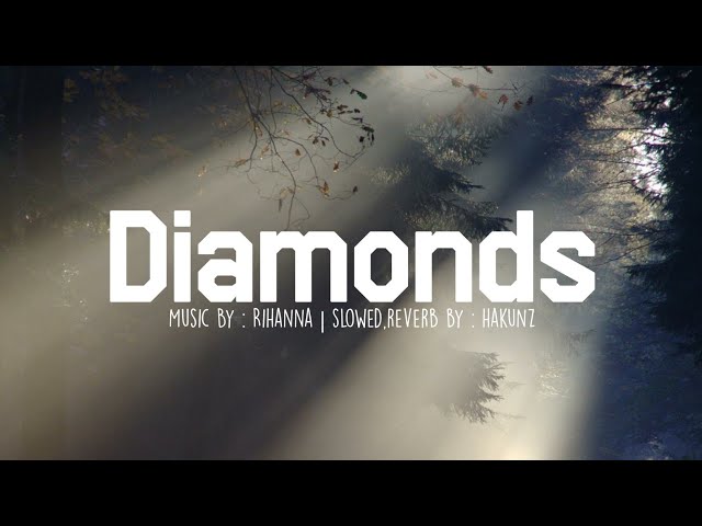 Rihanna - Diamonds ( Slowed And Reverb ) class=