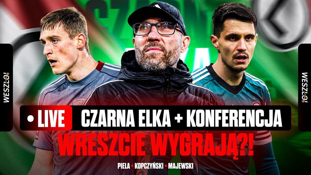 LIVE: CZARNA ELKA I KONFERENCJA PRZED LEGIA - WISŁA PŁOCK - CZY PAPSZUN WRESZCIE WYGRA?