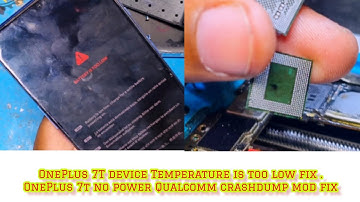 OnePlus 7T device Temperature is too low fix || OnePlus 7t no power Qualcomm crashdump mod fix