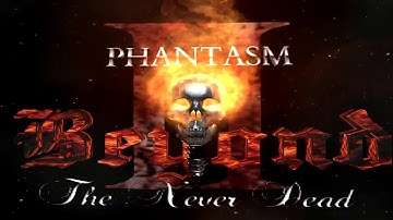 Doom 3-Phantasm 2 Beyond The Never Dead Part 15