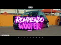 ROMPIENDO WOOFER (MINIMIX) DYLAN REMIX FT LUCIANO EZEQUIEL