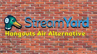 StreamYard Announcement! | Google Hangouts Air Alternative