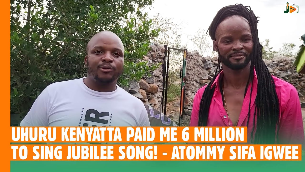 UHURU KENYATTA PAID ME 6 MILLION TO SING JUBILEE SONG    ATOMMY SIFA IGWEE