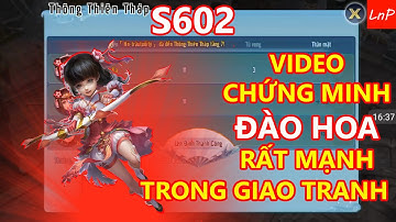 VLTK Mobile - S602 - Đây Là Video Chứng Tỏ Đào Hoa Rất Mạnh Trong Giao Tranh | LnP