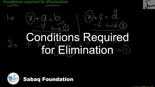 Conditions Required For Elimination, Math Lecture Sabaq.pk