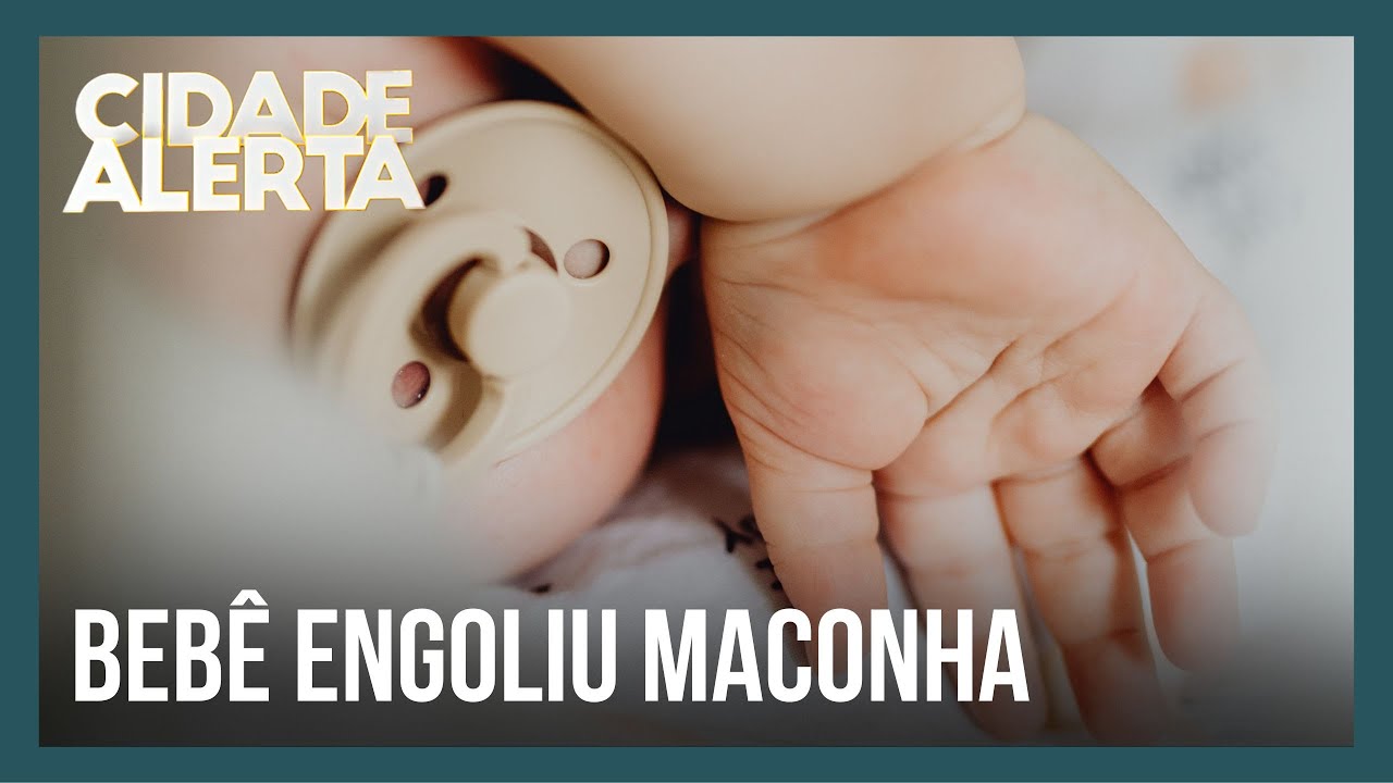 BEBÊ ENGOLIU MACONHA: Mãe alegou descuido | Cidade Alerta Minas - YouTube