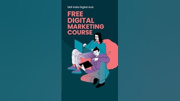 Free Digital Marketing Course with Certification from Skill India Digital Hub