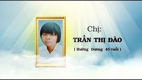 Lễ Tang Chị Trần Thị Đào