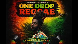 ONE DROP REGGAE MIXTAPE💚💛❤️ FT DJ LAZE ,CHRONIXX, PROTOJE, KOFEE ,SOPULSE ,TARRUS RILEY