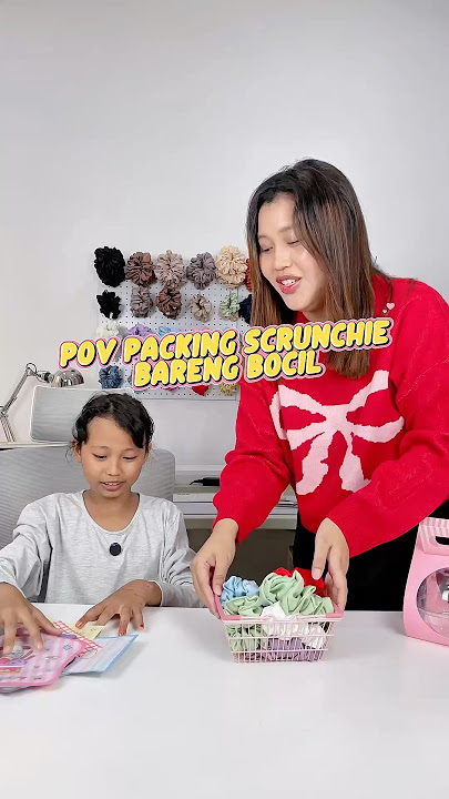 POV PACKING SCRUNCHIE BARENG BOCIL👧🏻