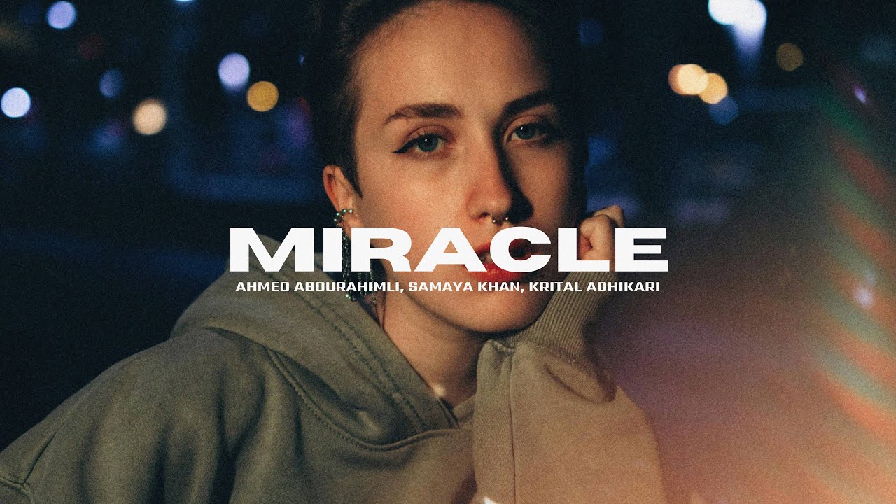 Ahmed Abdurahimli, Samaya Khan - Miracle (Krital Adhikari Remix) - YouTube