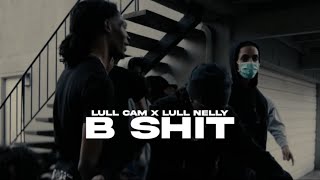 B shit - LullCambz x LullNellybz (Exclusive Music Video) Shotby@7flank