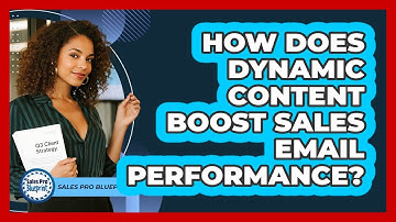 How Does Dynamic Content Boost Sales Email Performance? - Sales Pro Blueprint