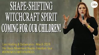 A Shape-Shifting Witchcraft Spirit Is Coming For Our Children! // Live Healing & Deliverance