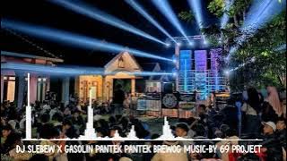 DJ TERBARU ANDALAN BREWOG AUDIO SLEBEW X GASOLIN PANTEK PANTEK-BY 69 PROJECT