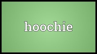Hoochie Meaning