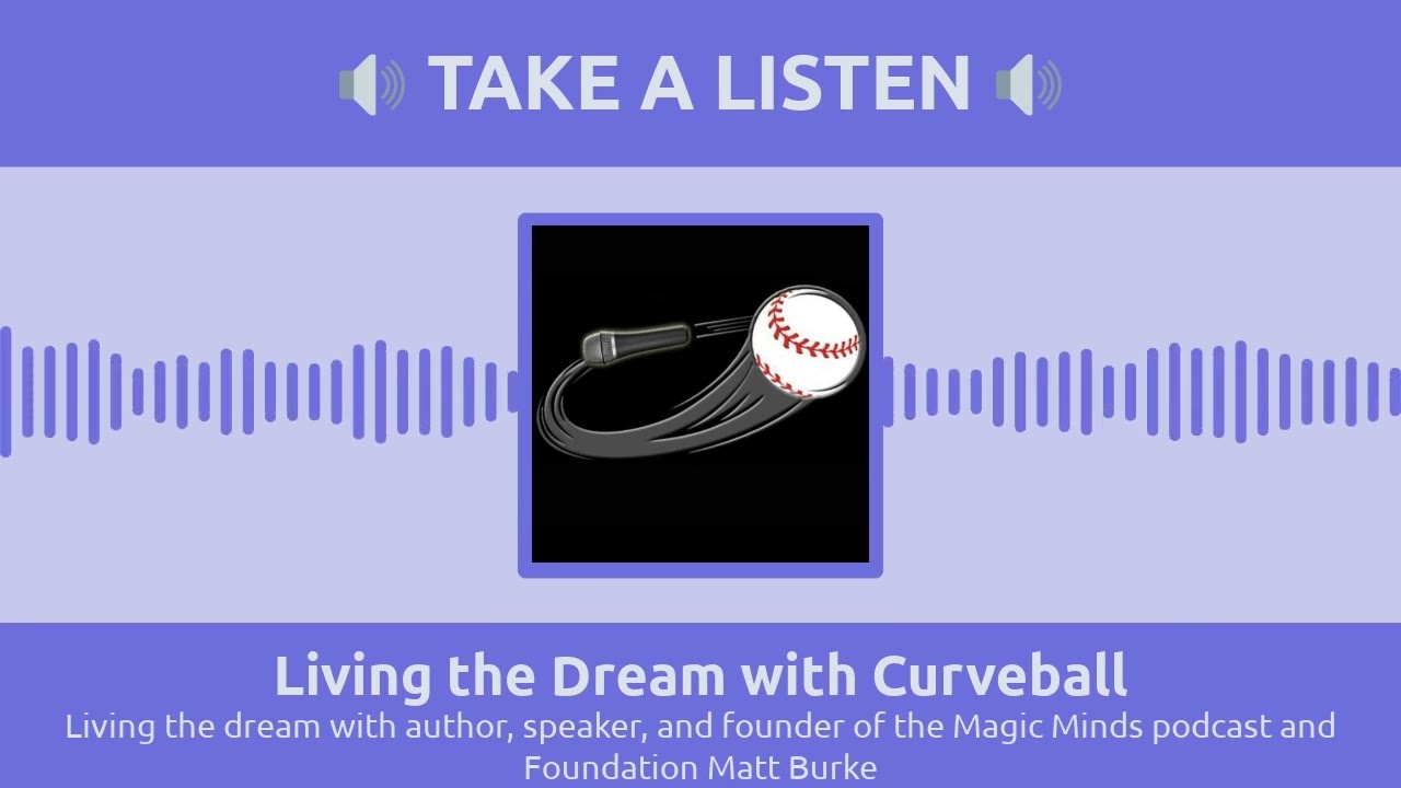 Living the dream with the founder of the magic minds podcast and foundation matt burke
