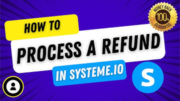 How to Quickly Process a Refund in systeme.io (and Whether You Should Have a Refund Policy)