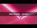 Hotfreaks - Lovely Lyrics (Sub. Español)