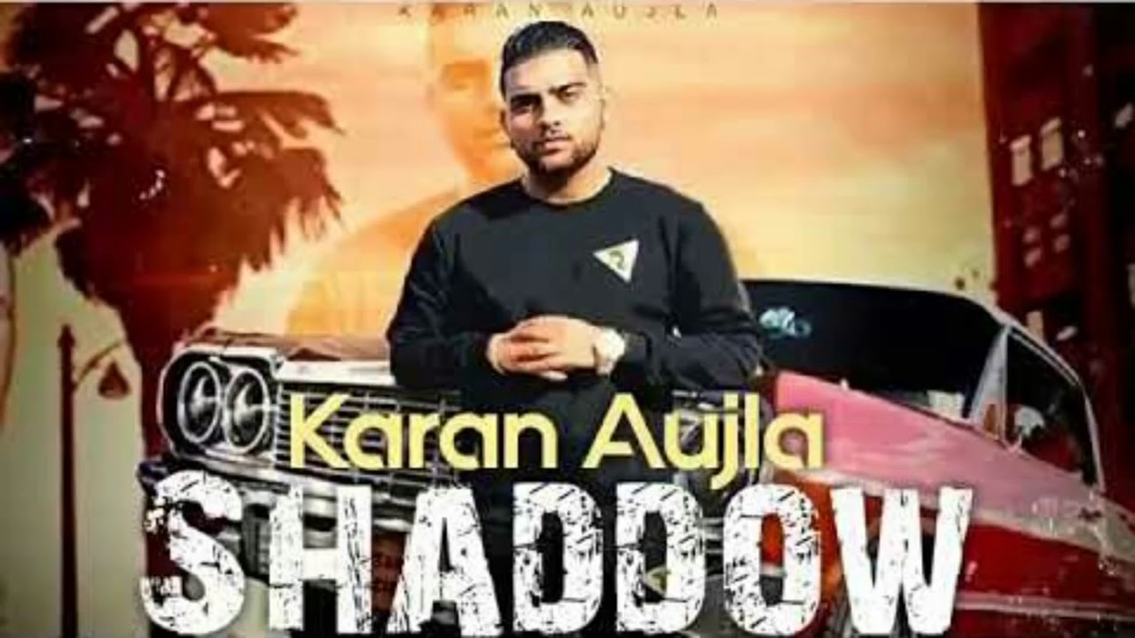 Shadow (official video) | karan aujla | parmesh verma | deep jandu |  rajan dhot |new punajbi song