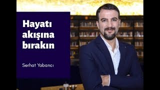 Hayatı Akışına Bırakın