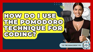 How Do I Use The Pomodoro Technique For Coding? - The Time Management Pro