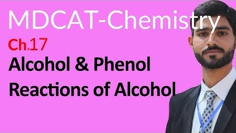 MDCAT Chemistry Lecture Series, Ch 17, Reactions of Alcohol - MDCAT Chemistry